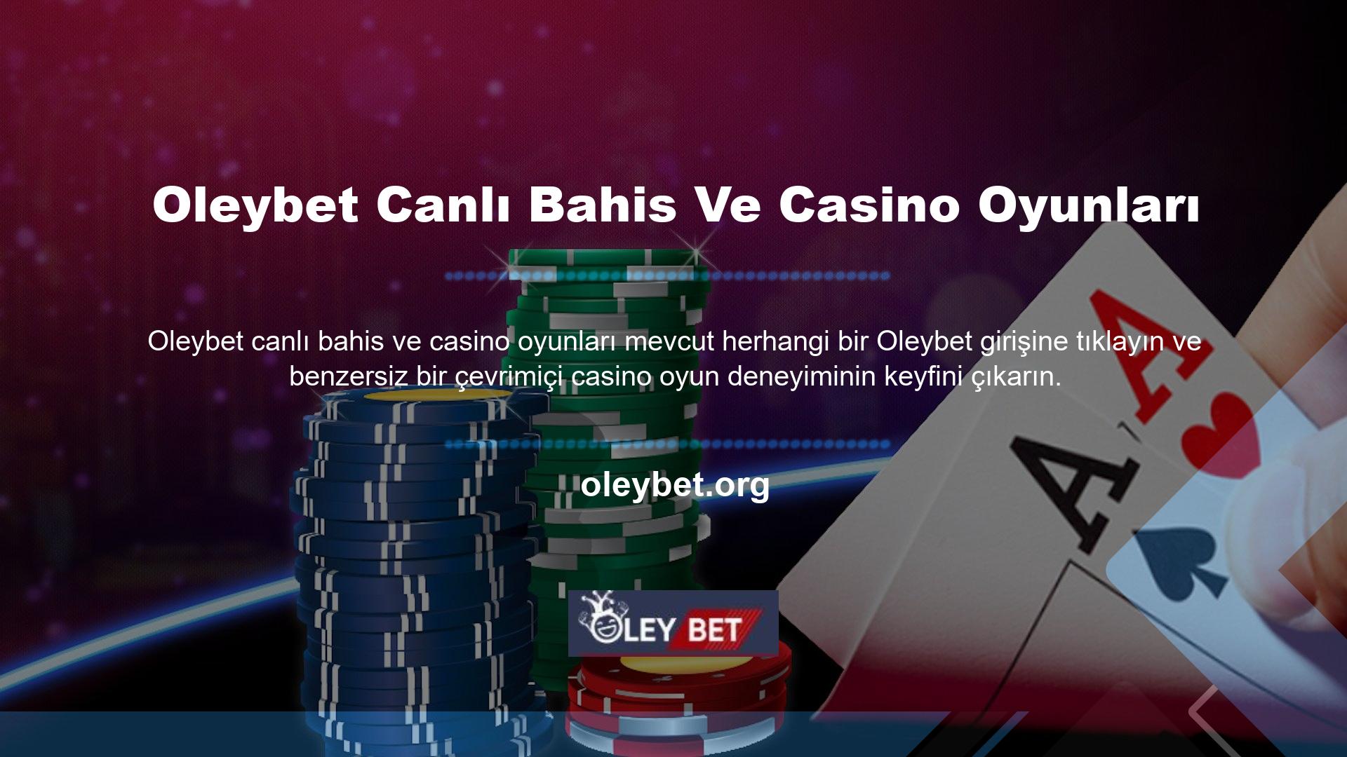 Oleybet canlı bahis ve casino oyunlarında kazanma oyun deneyimi beklentilerinizi tam anlamıyla karşılayacaktır
